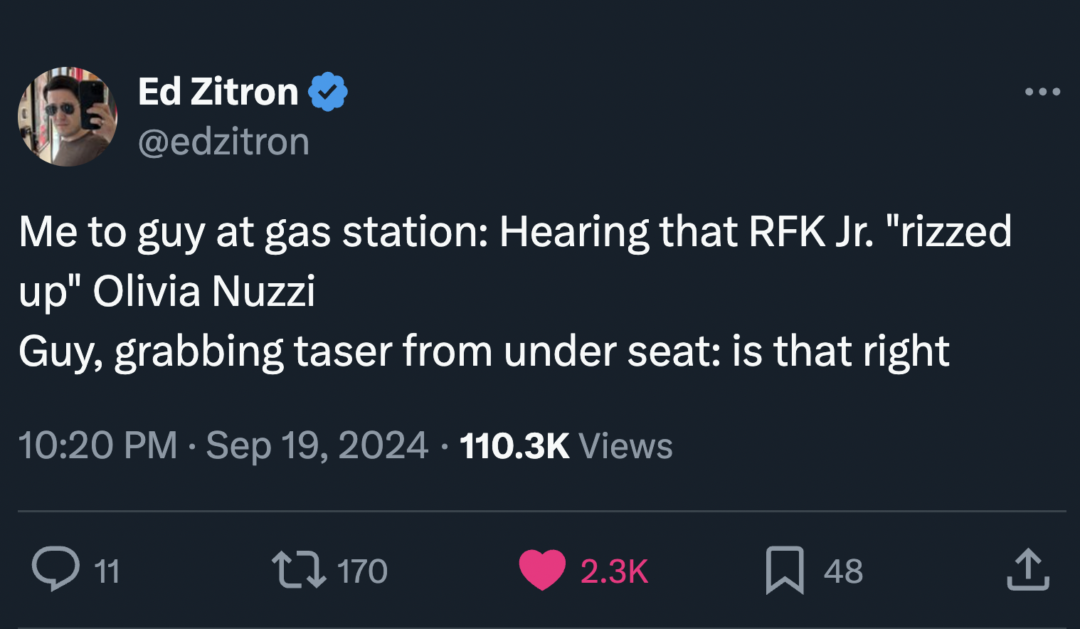 screenshot - Ed Zitron Me to guy at gas station Hearing that Rfk Jr. "rizzed up" Olivia Nuzzi Guy, grabbing taser from under seat is that right Views 11 7 170 48